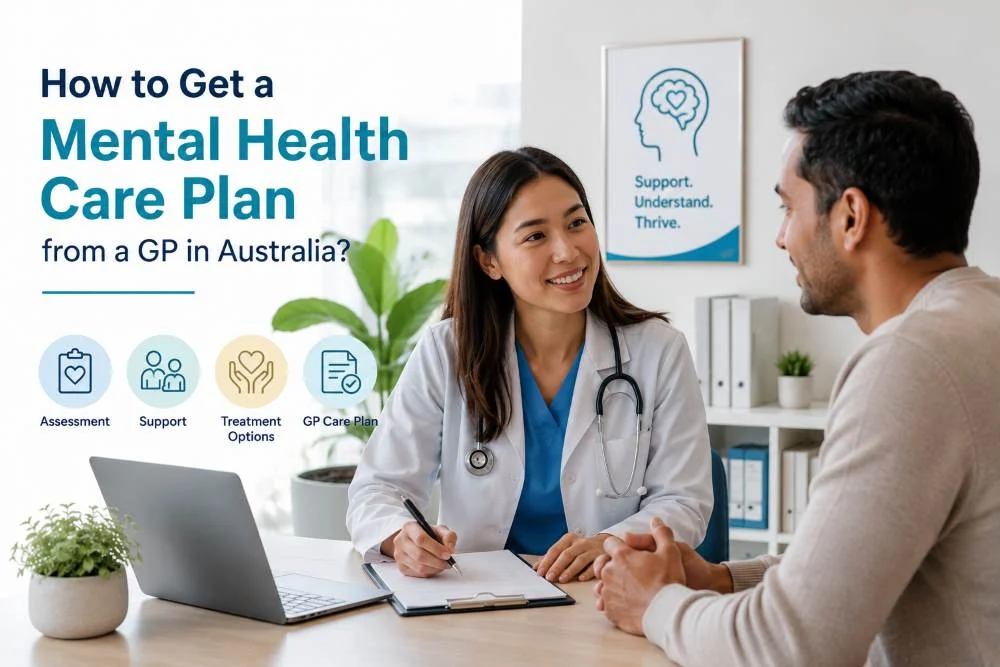 How to Get a Mental Health Care Plan from a GP in Australia?
